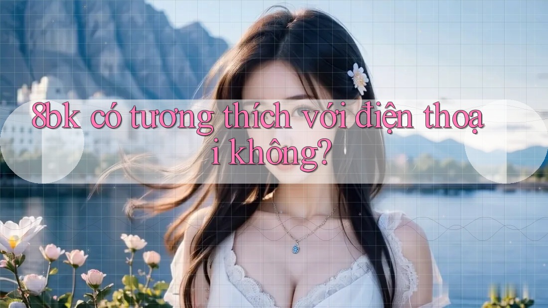 8bk có tương thích với điện thoại không?