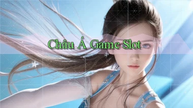 Châu Á Game slot