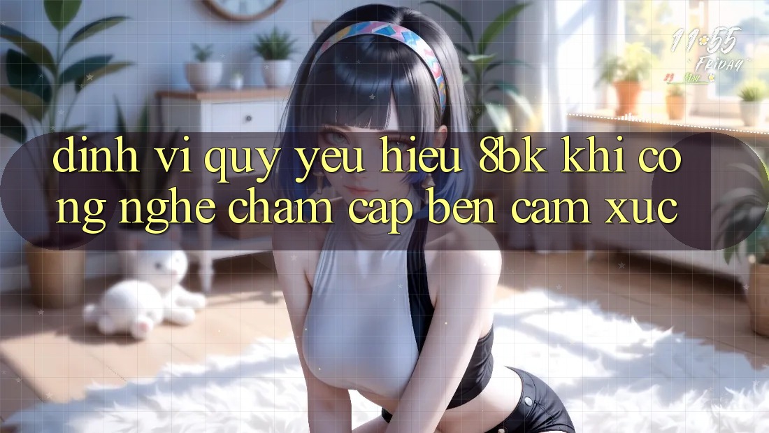 Định Vị Quý yêu Hiệu 8bk: Khi Công Nghệ Chạm Cập bến Cảm Xúc