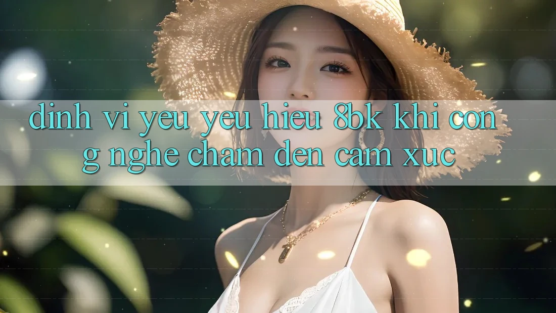 Định Vị Yêu yêu Hiệu 8bk: Khi Công Nghệ Chạm Đến Cảm Xúc