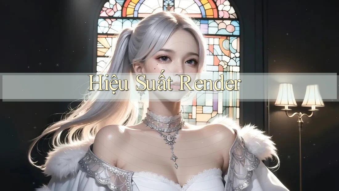 Hiệu Suất Render Hiệu Suất Render