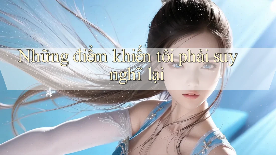 Những điểm khiến tôi phải suy nghĩ lại