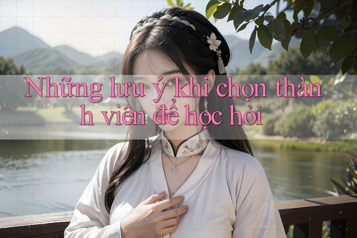 Những lưu ý khi chọn thành viên để học hỏi
