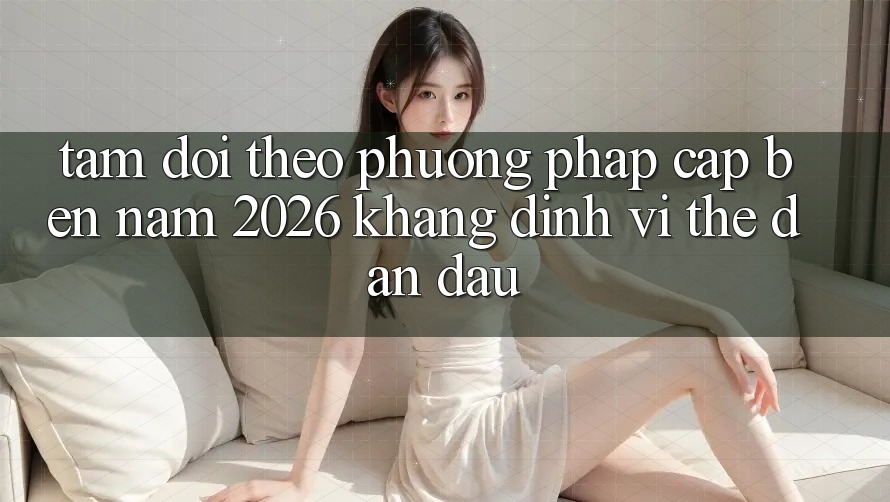 Tầm Dõi theo Phương pháp Cập bến Năm 2026: Khẳng Định Vị Thế Dẫn Đầu